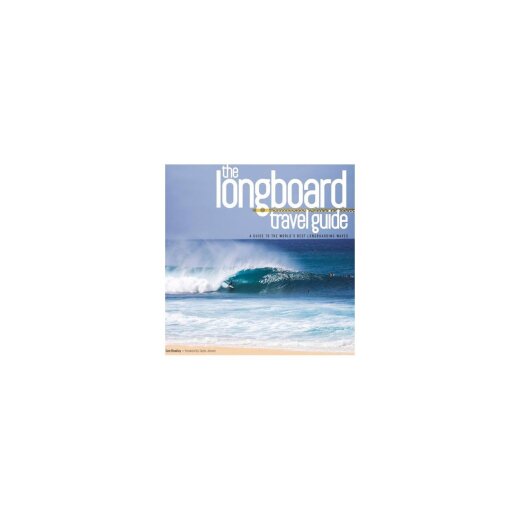 The Longboard Travel Guide Buch
